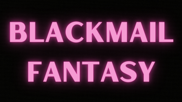 Blackmail Fantasy