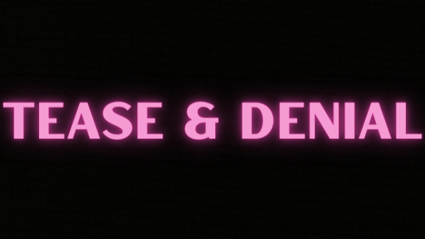 Tease & Denial
