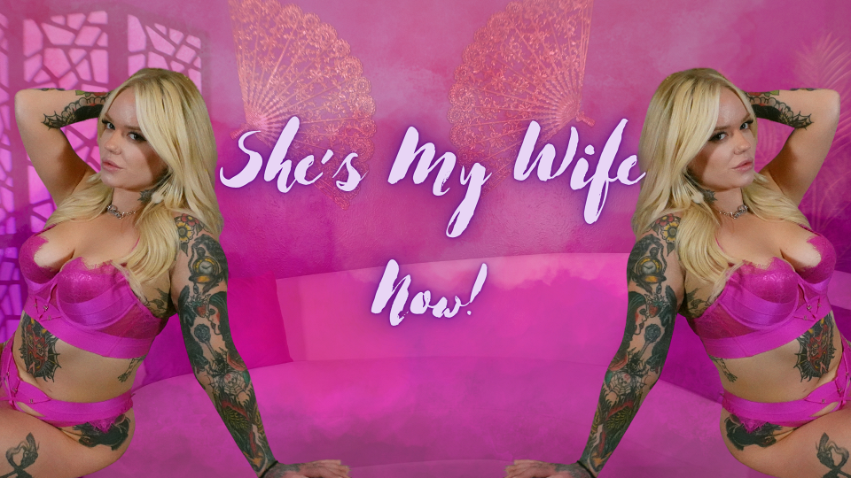 She My Wife Now!